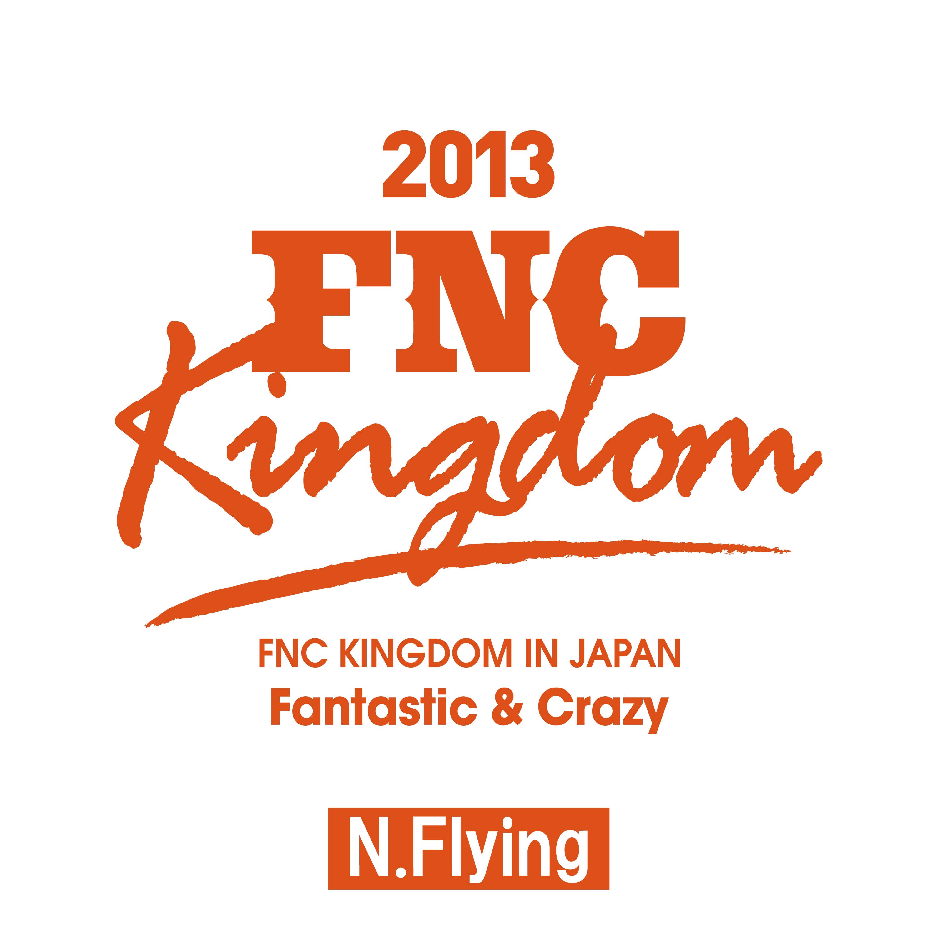 Live 2013 FNC Kingdom - Fantastic & Crazy - album cover