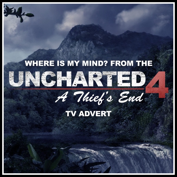 Where Is My Mind? (From the 'Uncharted 4: A Thief's End' TV Advert) [Piano Version] - Single album cover