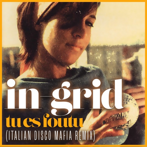 Tu es foutu (Italian Disco Mafia Remix) - Single album cover