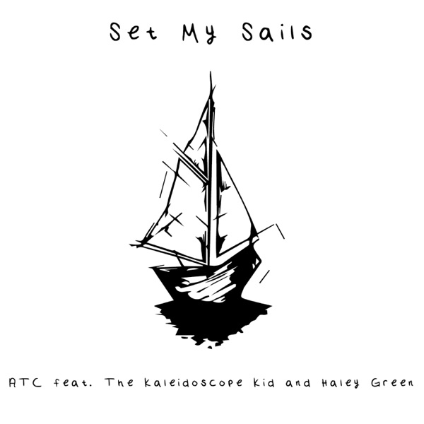 Set My Sails (feat. The Kaleidoscope Kid & Haley Green) - Single album cover