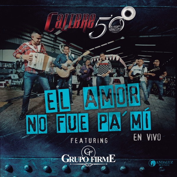 El Amor No Fue Pa'Mí (feat. Grupo Firme) - Single (En Vivo) album cover