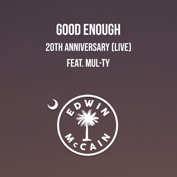 Good Enough 20th Anniversary (Live) - Single [feat. Mul-Ty] - Single album cover