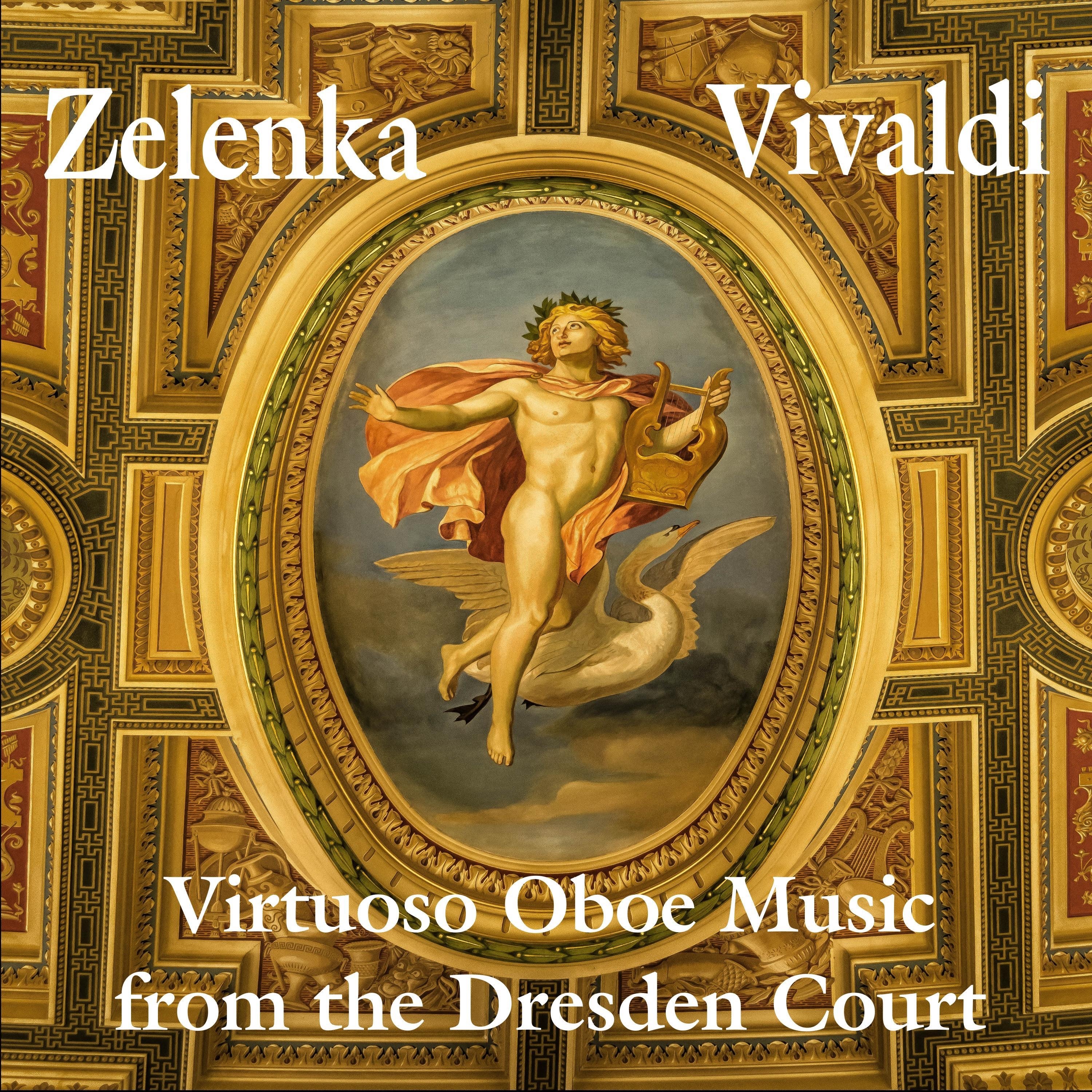 Zelenka, Vivaldi: Virtuoso Oboe Music from the Dresden Court album cover