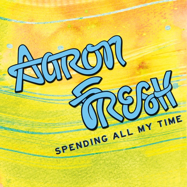 Spending All My Time - Single album cover
