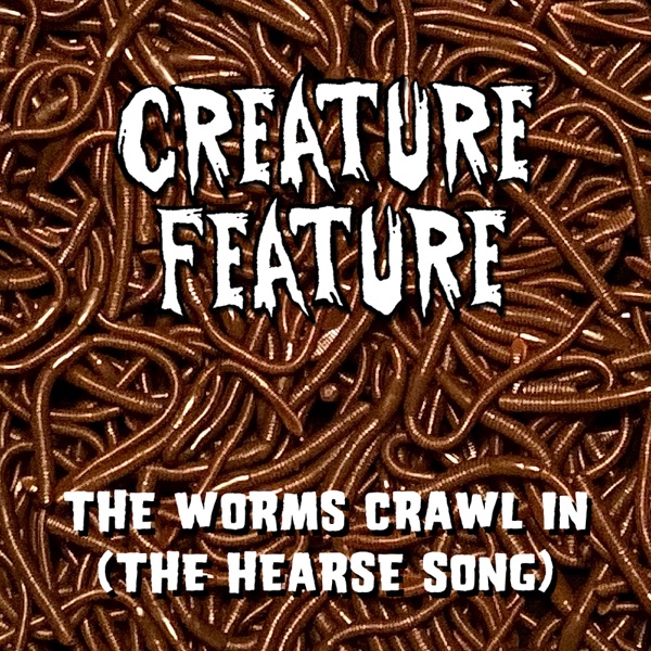 The Worms Crawl In (The Hearse Song) - Single album cover