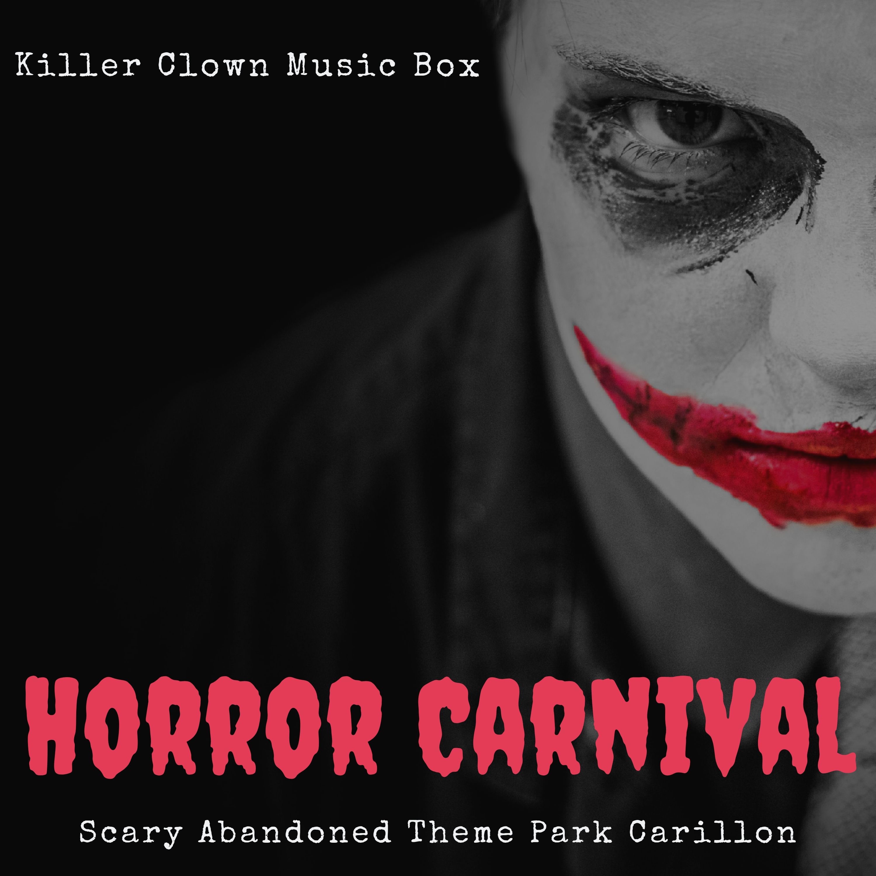 Horror Carnival - Scary Abandoned Theme Park Carillon, Killer Clown Music Box album cover