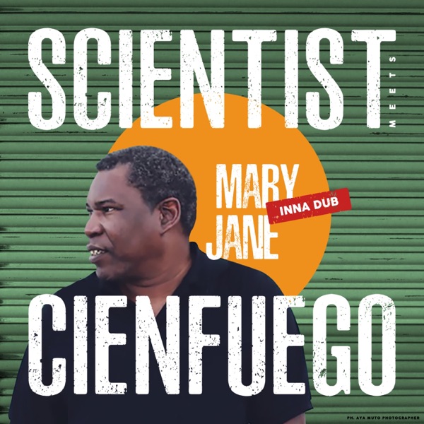 Scientist meets Cienfuego (Mary Jane inna Dub) - Single album cover
