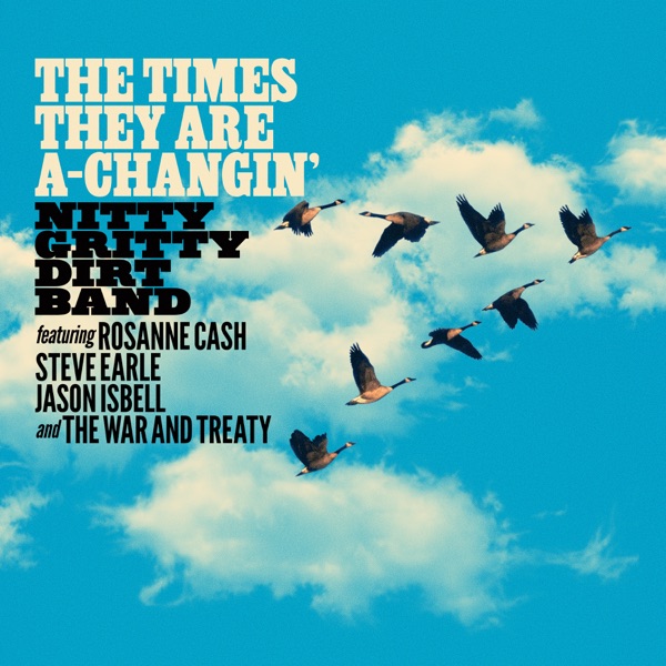 The Times They Are a-Changin’ - Single (feat. Rosanne Cash, Steve Earle, Jason Isbell & The War and  album cover