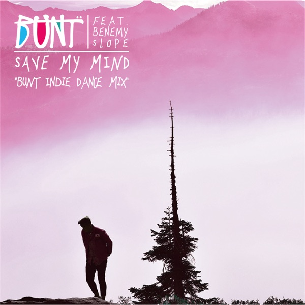 Save My Mind (BUNT. Indie Dance Mix) [feat. Benemy Slope] - Single album cover