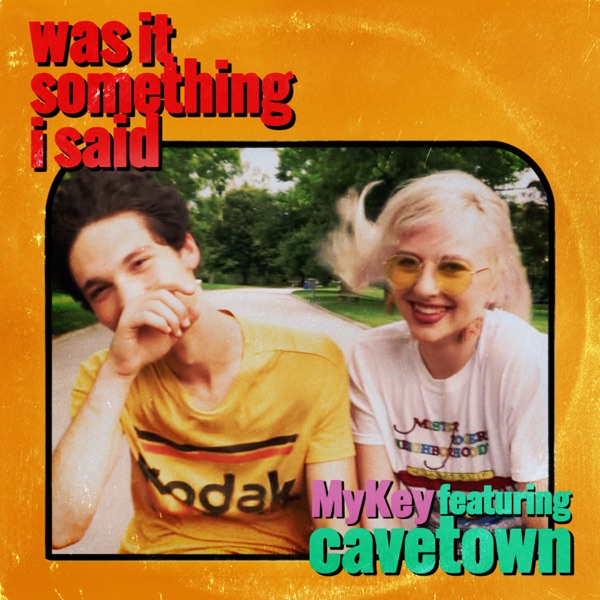 Was It Something I Said (feat. Cavetown) - Single album cover