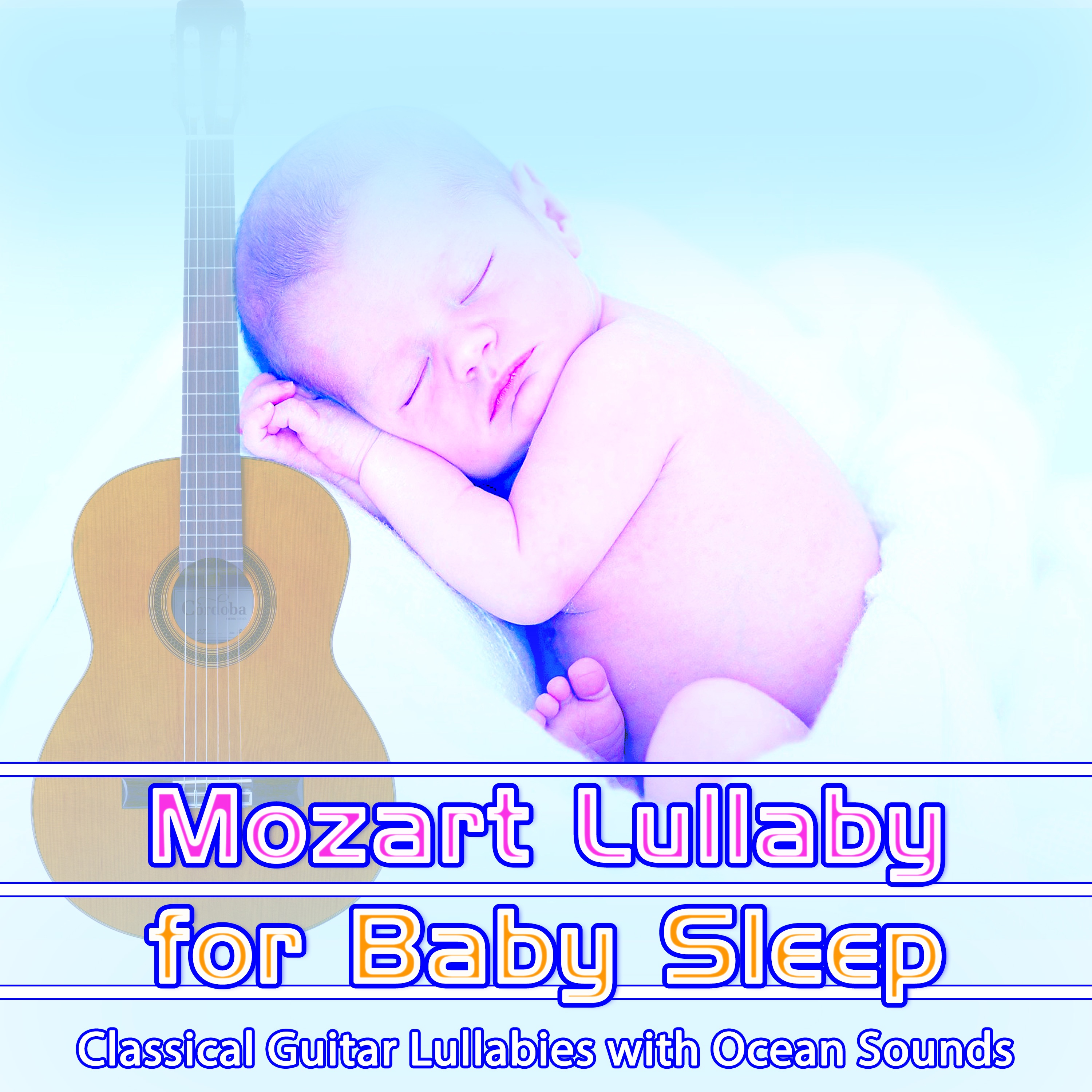 Mozart Lullaby for Baby Sleep: Classical Guitar Lullabies with Ocean Sounds album cover