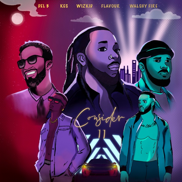 Consider II (feat. Wizkid, Flavour, Kes & Walshy Fire) - Single album cover