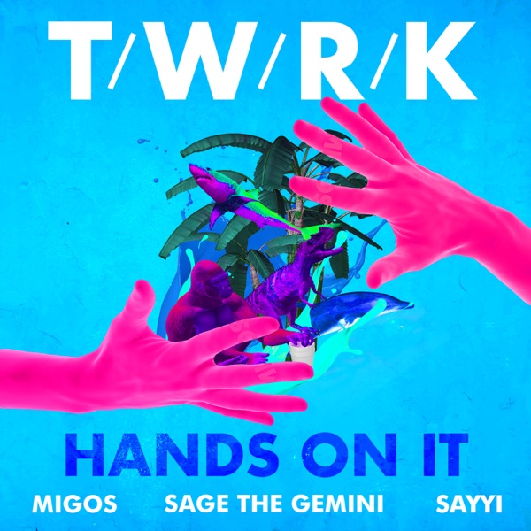 Hands on It (feat. Migos, Sage the Gemini & Sayyi) - Single album cover