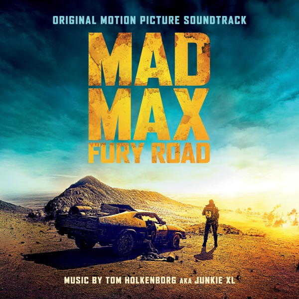 Mad Max: Fury Road (Original Motion Picture Soundtrack) [Deluxe Version] album cover