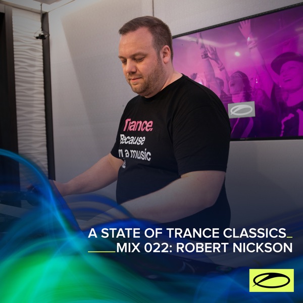 A State of Trance Classics - Mix 022: Robert Nickson (DJ Mix) album cover