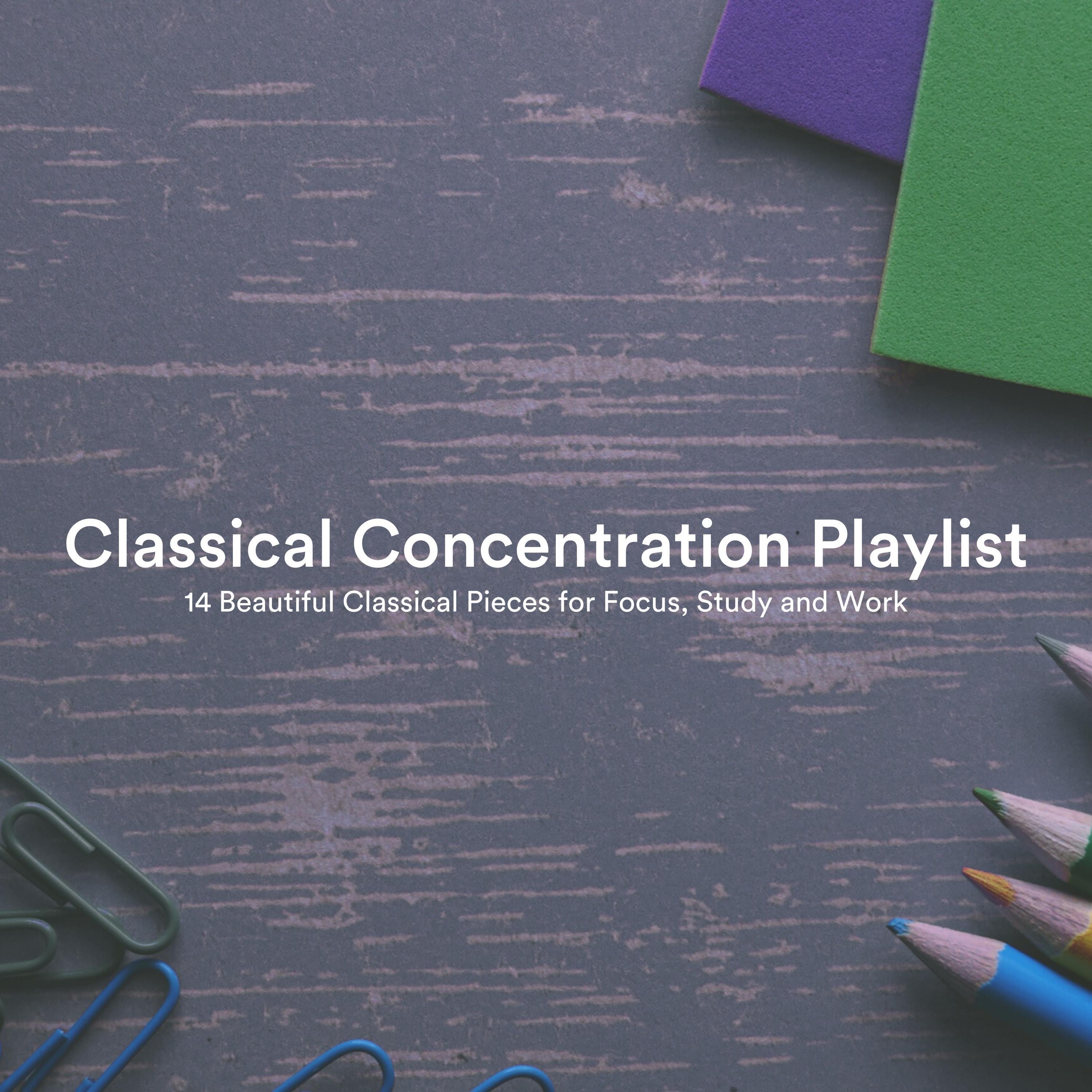 Classical Concentration Playlist: 14 Beautiful Classical Pieces for Focus, Study and Work album cover