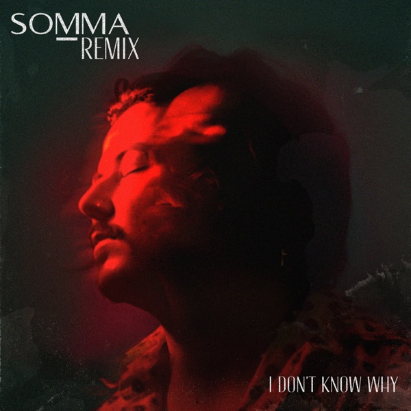 I don't know why (SOMMA Remix) - Single album cover