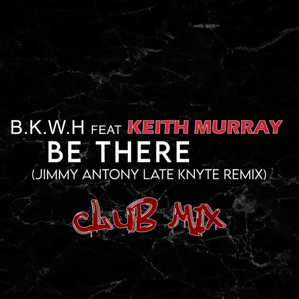 Be There (feat. Keith Murray) [Jimmy Antony Club Mix] album cover