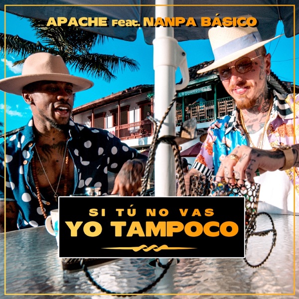 Si Tú No Vas Yo Tampoco (feat. Nanpa Básico) - Single album cover