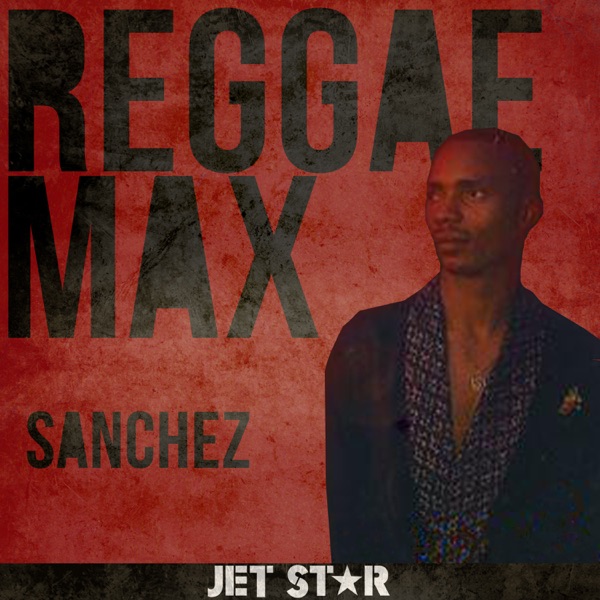 Reggae Max: Sanchez album cover