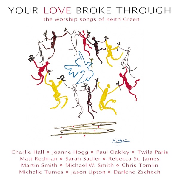 Your Love Broke Through: The Worship Songs of Keith Green album cover