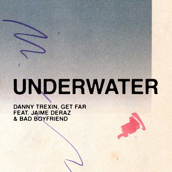 Underwater (feat. Jaime Deraz & Bad Boyfriend) - Single album cover