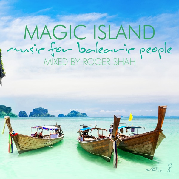 Magic Island - Music for Balearic People, Vol. 8 (Mixed By Roger Shah) album cover