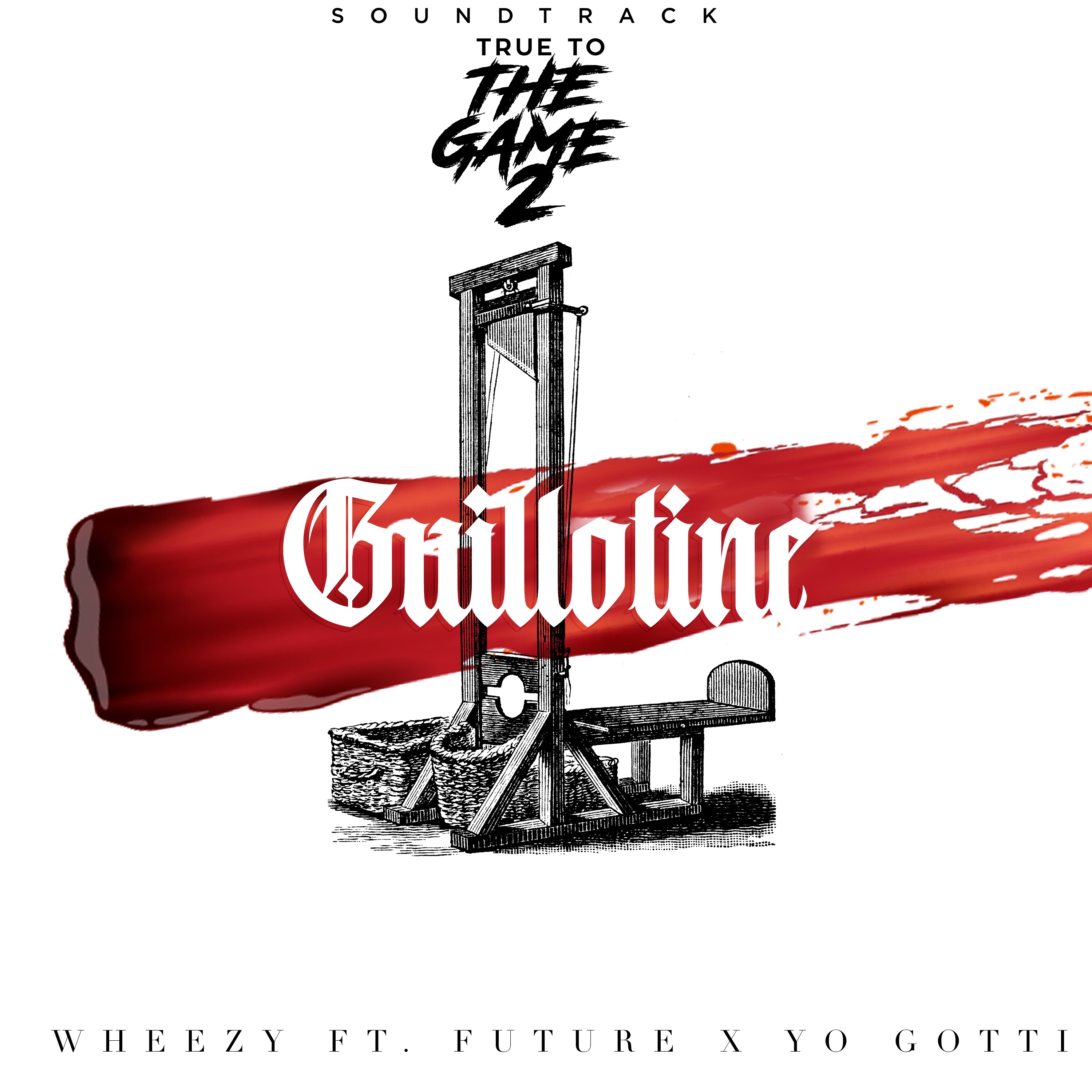 Guillotine (feat. Yo Gotti & Future) [From “True to the Game 2” Original Motion Picture Soundtrack]  album cover