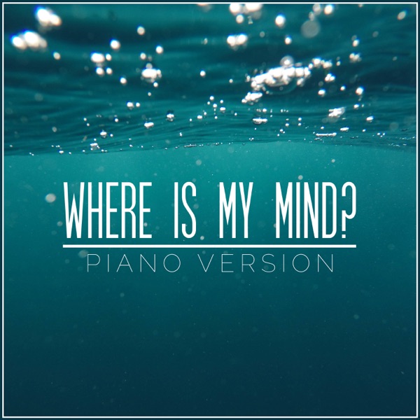 Where Is My Mind? (Piano Version) album cover