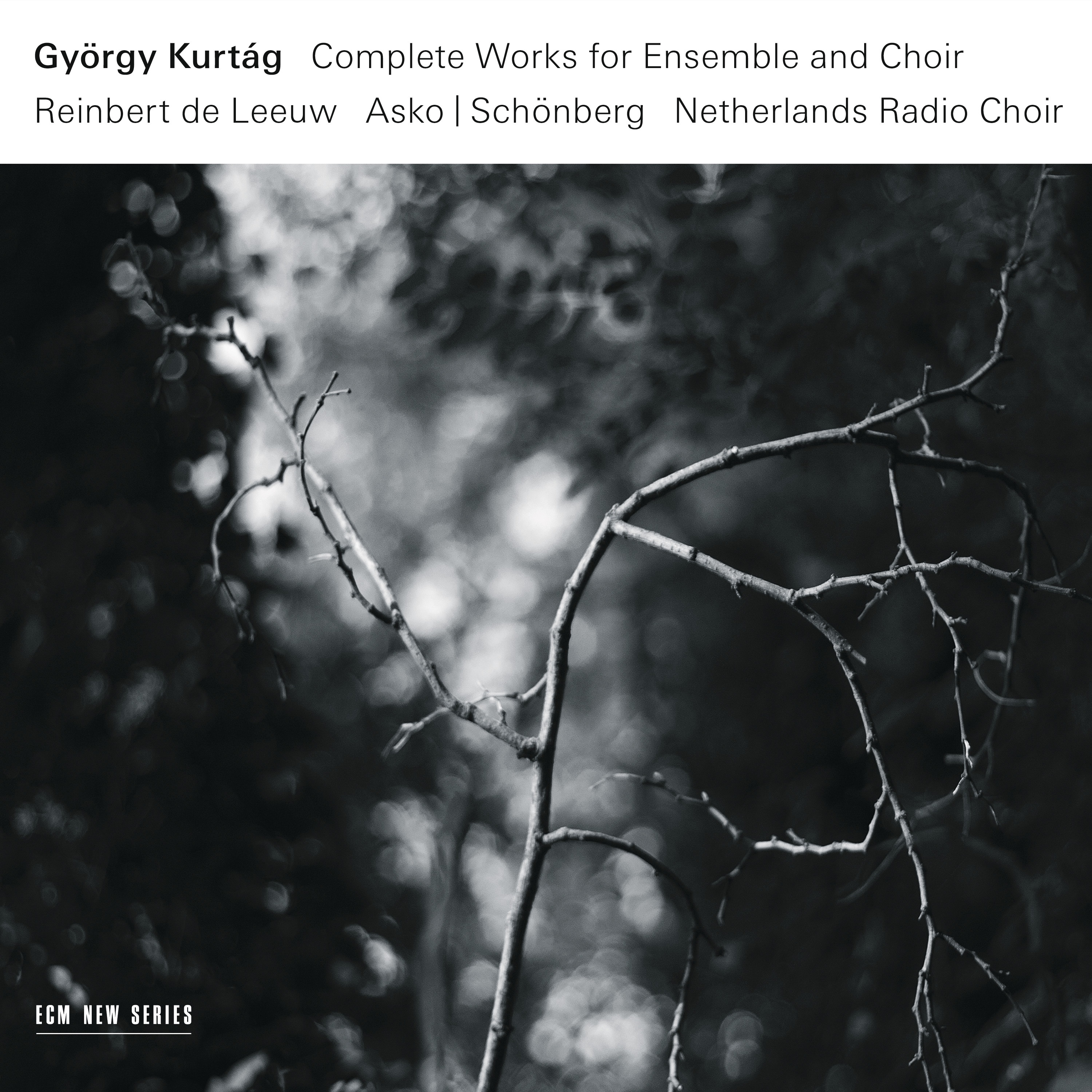 György Kurtág: Complete Works For Ensemble And Choir album cover