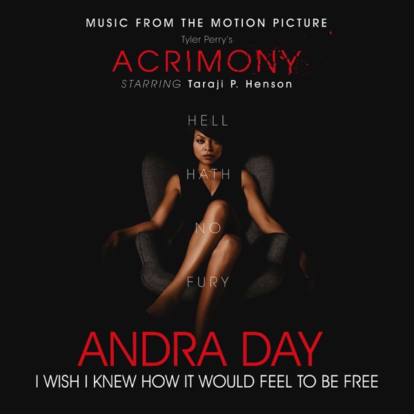 I Wish I Knew How It Would Feel to Be Free (From Tyler Perry's "Acrimony") - Single album cover