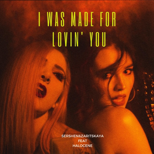 I Was Made for Lovin' You (feat. Halocene) - Single album cover