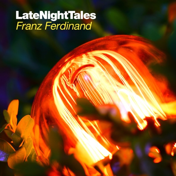 Late Night Tales: Franz Ferdinand album cover