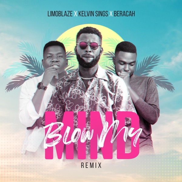 Blow My Mind (feat. Kelvin Sings & Beracah) [Malawi Remix] - Single album cover