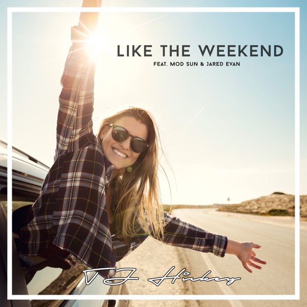 Like the Weekend (feat. MOD SUN & Jared Evan) - Single album cover