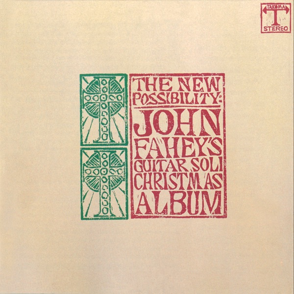 The New Possibility: John Fahey's Guitar Soli Christmas Album / Christmas With John Fahey, Vol. 2 album cover