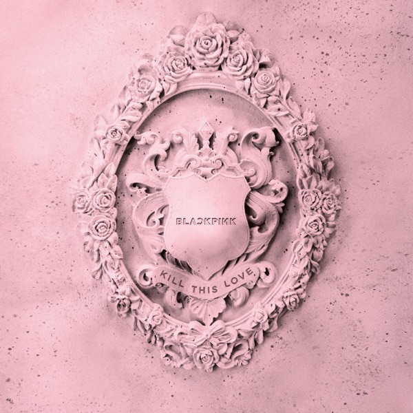 KILL THIS LOVE - EP album cover