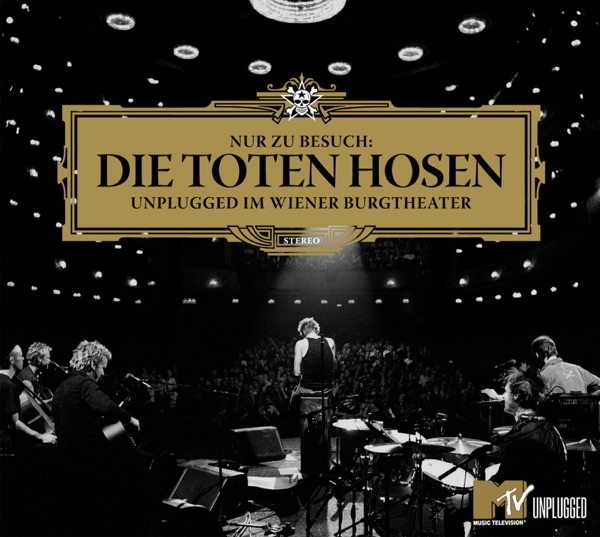 Nur zu Besuch: Die Toten Hosen Unplugged im Wiener Burgtheater - Das komplette Konzert album cover