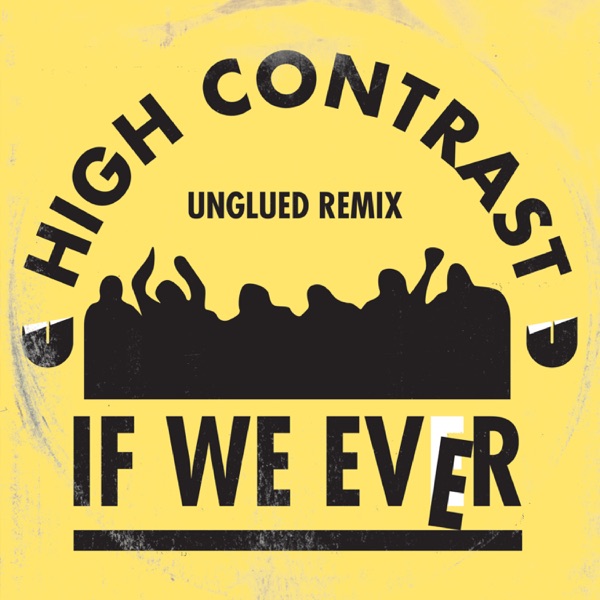 If We Ever (Unglued Remix) - Single album cover