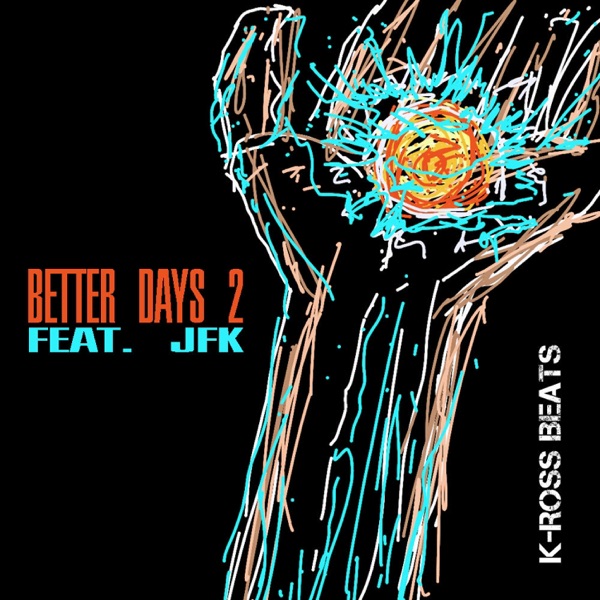 Better Days 2 (feat. JFK) - Single album cover
