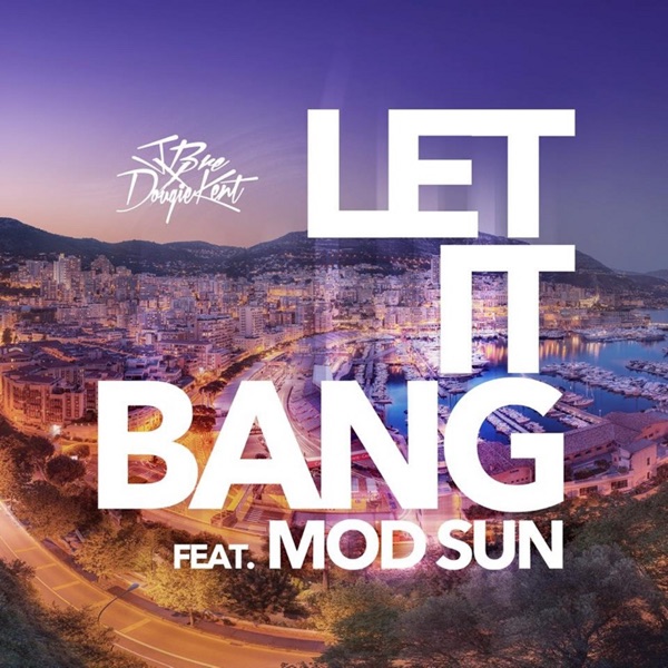 Let It Bang (feat. Mod Sun) - Single album cover