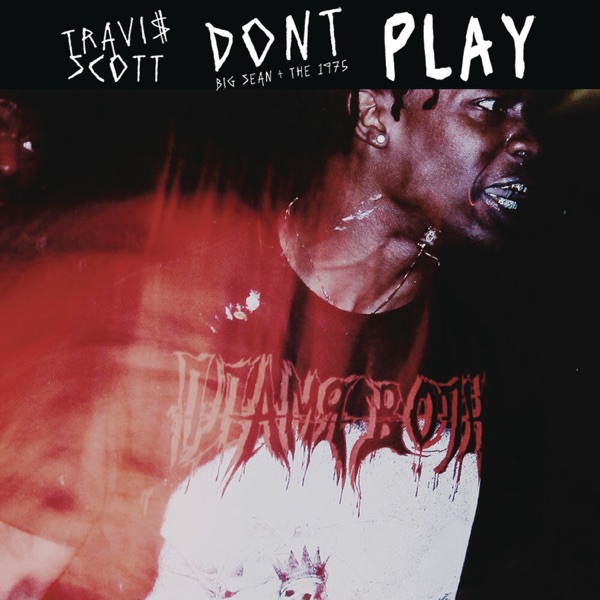 Don't Play (feat. The 1975 & Big Sean) - Single album cover