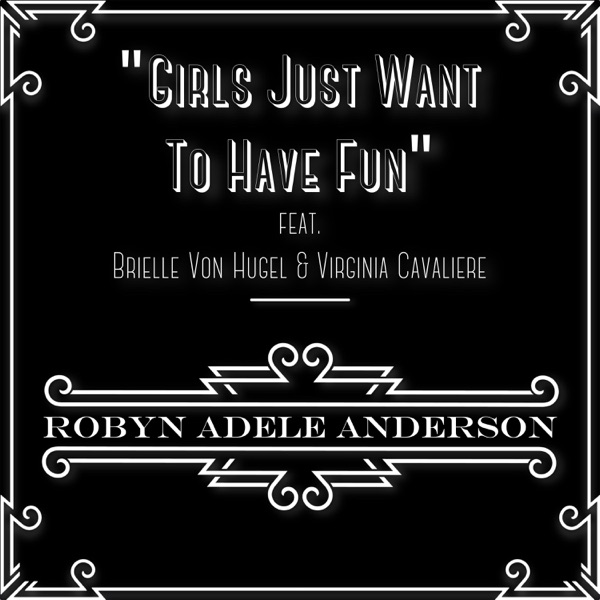 Girls Just Want to Have Fun (feat. Brielle Von Hugel & Virginia Cavaliere) - Single album cover