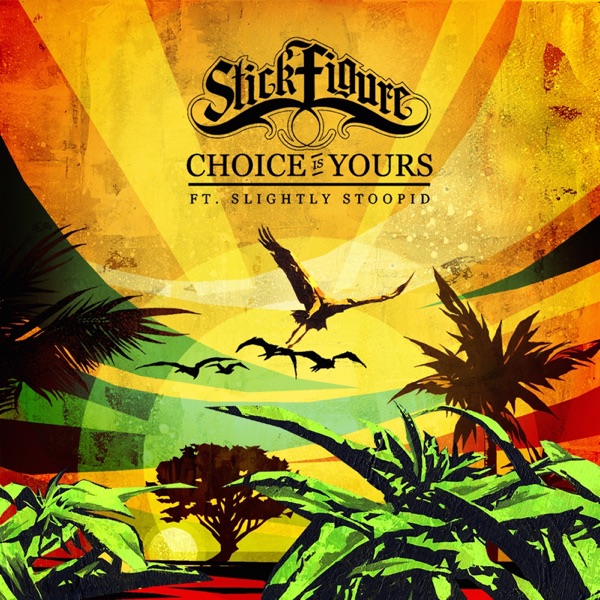 Choice Is Yours (feat. Slightly Stoopid) - Single album cover