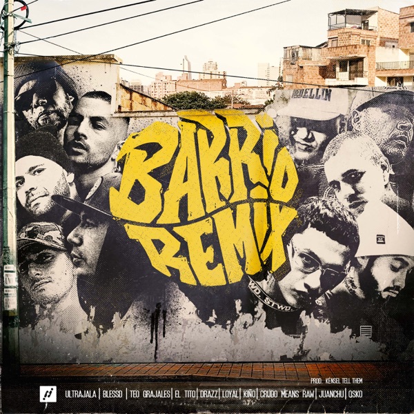 Barrio Remix (feat. Kiño, Teo Grajales, Drazz (Alias Ramirez), Juanchu, Edi Manrique El tito, Qsko,  album cover