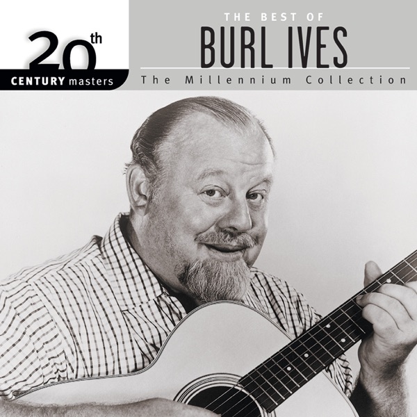 20th Century Masters: The Best of Burl Ives - The Millennium Collection album cover