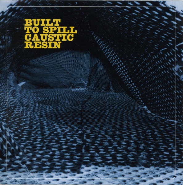 Built to Spill Caustic Resin - EP album cover