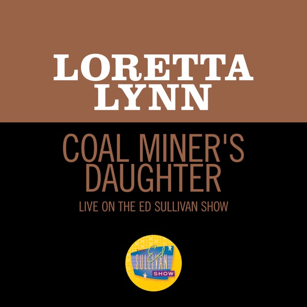 Coal Miner's Daughter (Live On The Ed Sullivan Show, May 30, 1971) - Single album cover