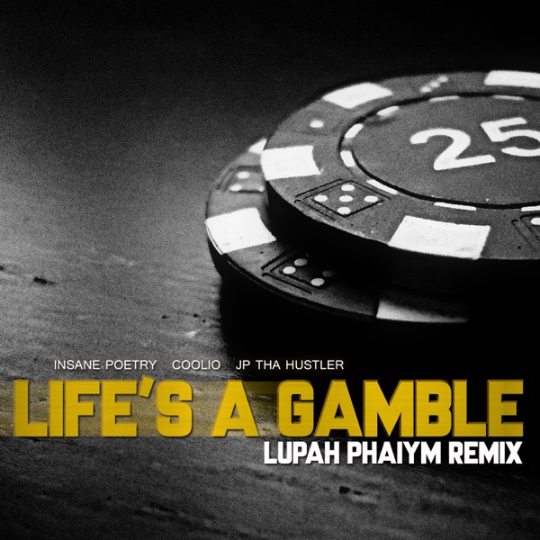 Life's a Gamble (Lupah Phaiym Remix) [feat. Coolio] - Single album cover