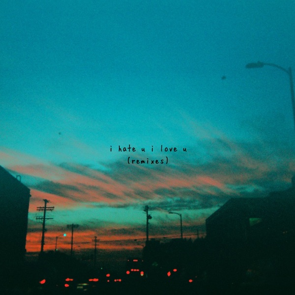 i hate u, i love u (feat. Olivia O'Brien) [Remixes] album cover